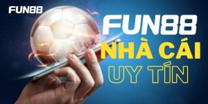 Fun88- Nhà cái uy tín trải nghiệm cá cược cực đỉnh